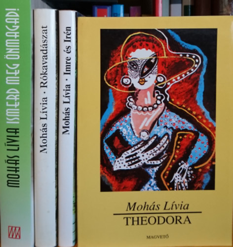 Mohás Lívia - 4db Mohás Lívia kötet: Theodora, Imre és Irén, Rókavadászat, Ismerd meg önmagad!