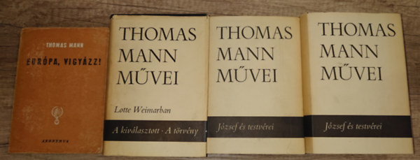 Thomas Mann - 4 k�tet/ 5 m� Thomas Mannt�l: Eur�pa, vigy�zz! Lotte Weimarban/ A kiv�lasztott/ A t�rv�ny, J�zsef �s testv�rei 1-2.