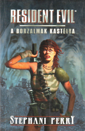 Stephani Perry - A borzalmak kastlya (Resident Evil)