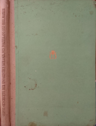 Karl Csányi - Geschichte der Ungarischen Keramik, des Porzellans und ihre Marken