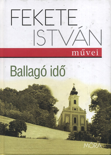 Fekete Istv�n - Ballag� id�