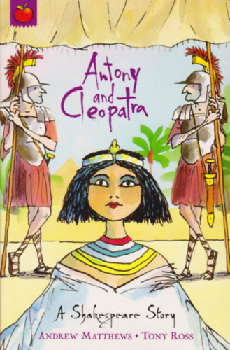Andrew Matthews (Retold) - Antony and Cleopatra (A Shakespeare Story)