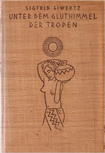 Sigfrid Siwertz - Unter dem Gluthimmel der Tropen
