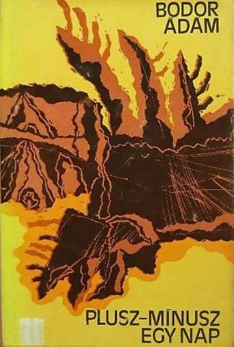 Bodor �d�m - Plusz-m�nusz egy nap (Novell�k, karcolatok)