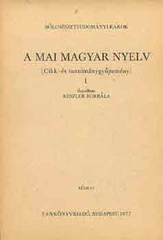 Keszler Borbla  (szerk.) - A mai magyar nyelv I-II.