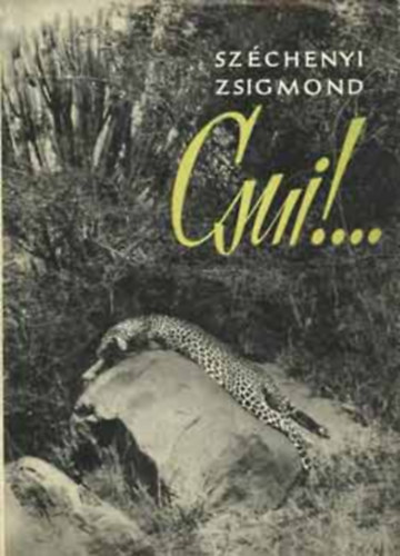 Szchenyi Zsigmond - Csui!...