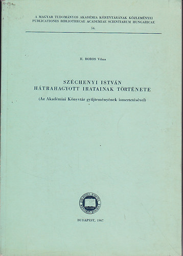 H. Boros Vilma - Széchenyi István hátrahagyott iratainak története