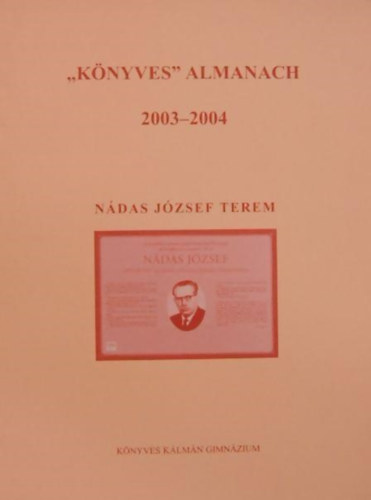 Balla Rka  (szerk.) - "Knyves" almanach 2003-2004 - Ndas Jzsef terem
