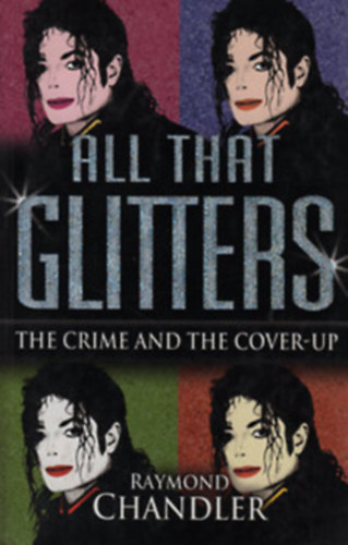 Raymond Chandler - All that glitters (The crime and the cover-up)