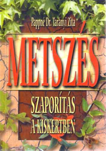 Pappn Dr. Tarnyi Zita - Metszs szaports a kiskertben