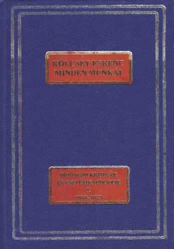 Klcsey Ferenc - Irodalmi kritikk s eszttikai rsok I. (1808-1823)