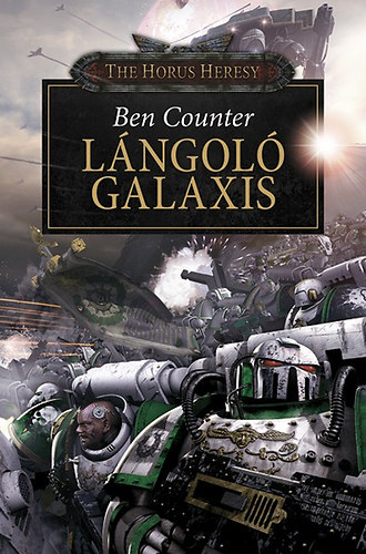 Ben Counter - Lángoló galaxis (The Horus Heresy)