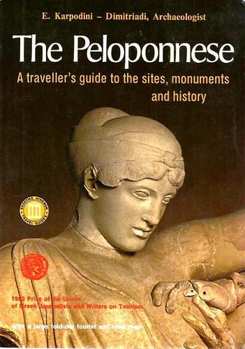 Karpodini; E. Dimitriadi - The Peloponnese: A Traveller's Guide to the Sites, Monuments and History