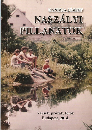 Kanizsa József - Naszályi pillanatok - Dedikált!