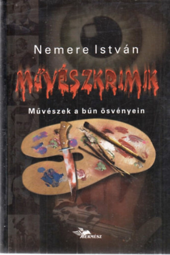 Nemere Istvn - Mvszkrimik - Mvszek a bn svnyein