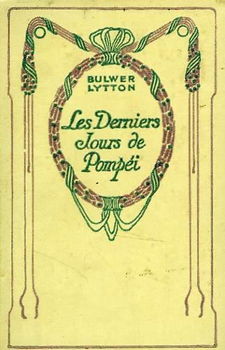 Edward Bulwer Lytton - Les Derniers Jours de Pompi