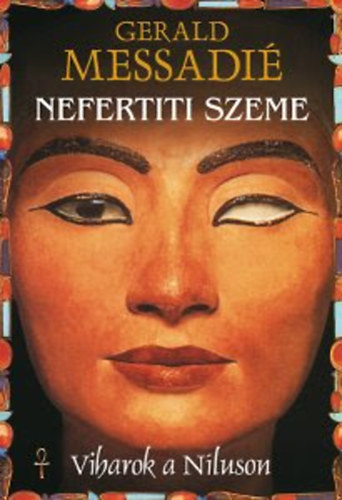 Gerald Messadi - Nefertiti szeme - Viharok a Nluson I.