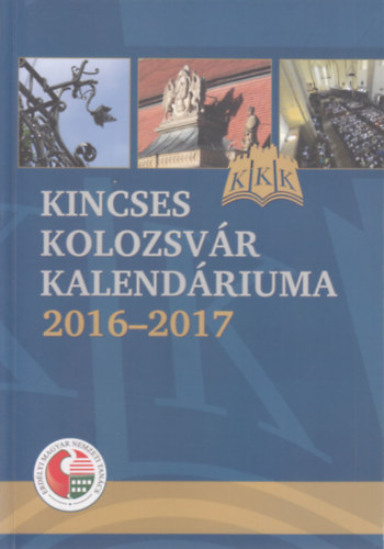 H. Szab� Gyula  (szerk.) - Kincses Kolozsv�r Kalend�riuma 2016-2017
