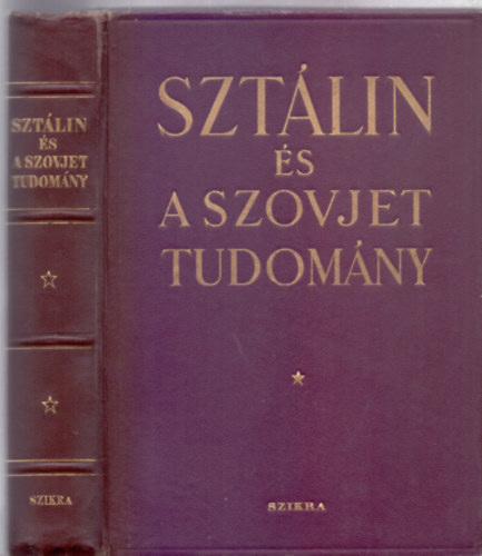 P. N. Poszpelov - Szkely Andorn  Sz. I. Vavilov (szerk.) - Sztlin s a szovjet tudomny