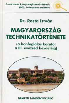 Dr. Rosta Istv�n - Magyarorsz�g technikat�rt�nete