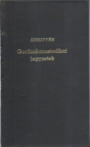 Sebestyn Sndor - Gordonkametodikai Jegyzetek