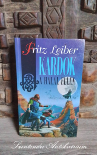 Gspr Andrs  Fritz Leiber (szerk.), Hoppn Eszter (ford.) - Kardok a hall ellen (Fafhrd s Szrke Egersz 2.) - Hoppn Eszter fordtsban; Sajt kppel!
