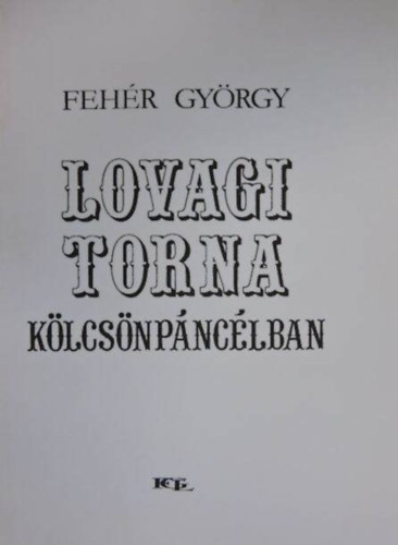 Feh�r Gy�rgy - Lovagi Torna - K�lcs�np�nc�lban