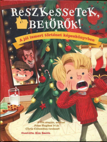 John Hughes - Reszkessetek betrk! - A jl ismert trtnet kpesknyvben