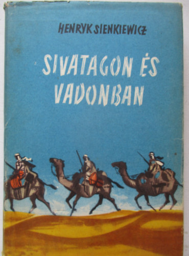 Henryk Sienkiewicz - Sivatagon �s vadonban