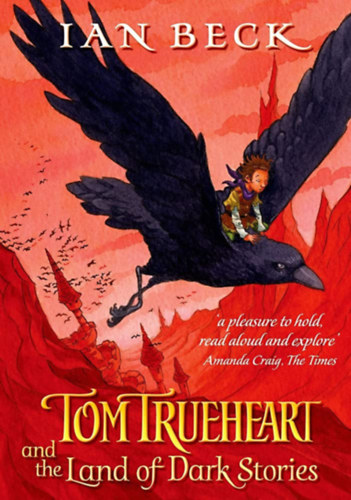 Ian Beck - Tom Trueheart and the Land of Dark Stories