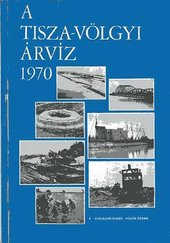 A Tisza-v�lgyi �rv�z 1970