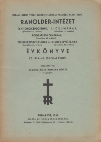 Csorda Rza Romna - Ranolder-Intzet Tantkpzjnek, Lceumnak, Polgri iskoljnak, Elemi npiskoljnak s Kisdedvjnak vknyve 1939-40