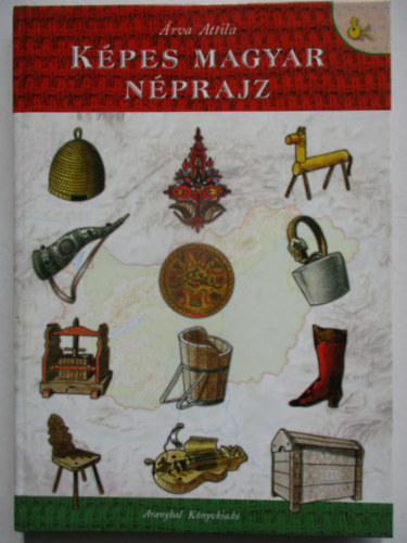 �rva Attila - K�pes magyar n�prajz