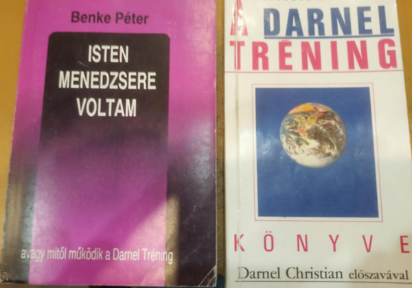 Darnel Christian Benke Pter - 2 db Isten menedzsere voltam avagy mitl mkdik a Darnel trning + A Darnel trning knyve