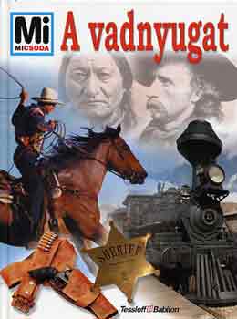 Signe Seiler - A vadnyugat (Mi micsoda)