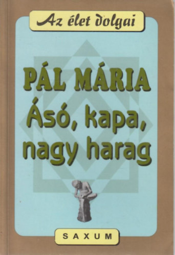 Pl Mria - s, kapa, nagy harag