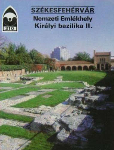 Dercsényi Balázs - Székesfehérvár - Nemzeti Emlékhely Királyi bazilika II.