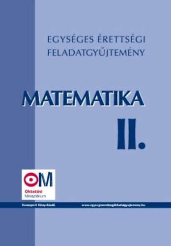 Hortobgyi I.; Marosvri P. - Egysges rettsgi feladatgyjtemny. Matematika II. KT-0321