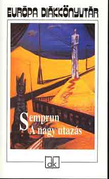 Jorge Sempr�n - A nagy utaz�s - Eur�pa Di�kk�nyvt�r
