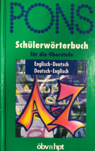 Prof. Dr. Erich Wels - PONS - Schülerwörterbuch für die Oberstufe /Englisch - Deutsch, Deutsch - Englisch/