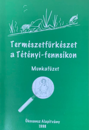 Holler Judit, Kurucz Mrta, Nder Katalin, Victor Andrs Farkas Zsuzsanna - Termszetfrkszet a Ttnyi-fennskon - Munkafzet