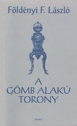Földényi F. László - A gömb alakú torony