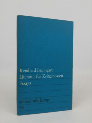 Reinhard Baumgart - Literatur für Zeitgenossen. Essays.