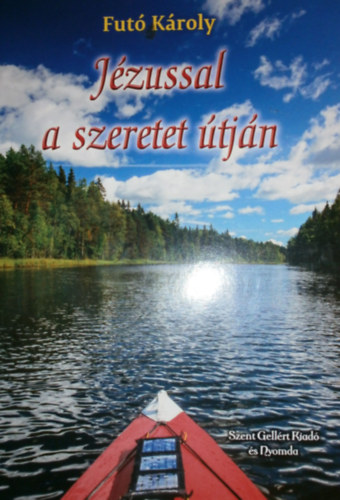 Fut Kroly - Jzussal a szeretet tjn