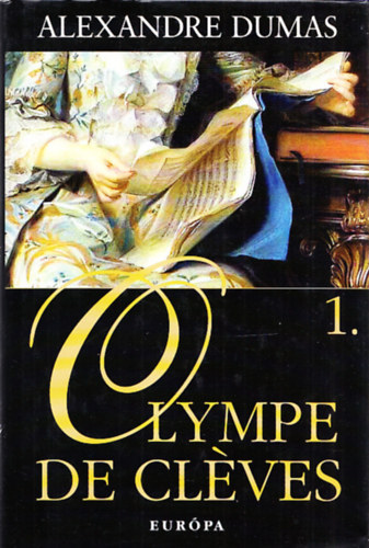 Alexandre Dumas - Olympe de Cléves I.