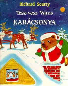 Richard Scarry - Tesz-Vesz Vros karcsonya