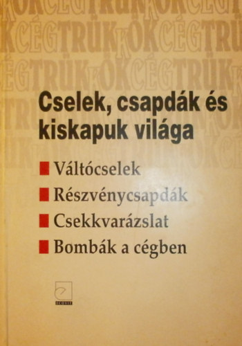 Dr .Törő András - Cselek ,csapdák és kiskapuk világa