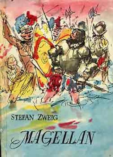 Stefan Zweig - Magellan - A Föld első körülhajózása