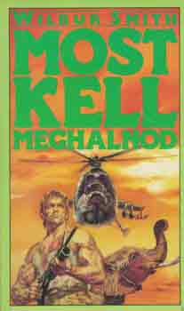 Wilbur Smith - Most kell meghalnod