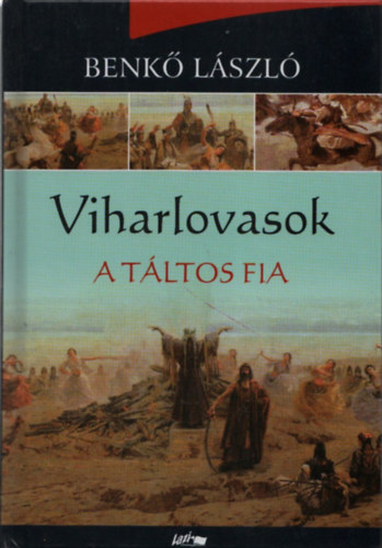 Benk Lszl - Viharlovasok - A tltos fia